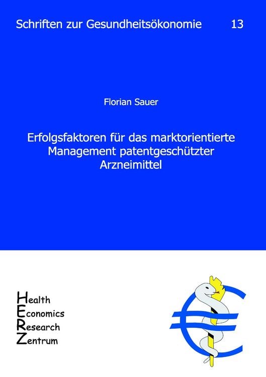 Produktbild: Erfolgsfaktoren f&uuml;r das marktorientierte Management patentgesch&uuml;tzter Arzneimittel