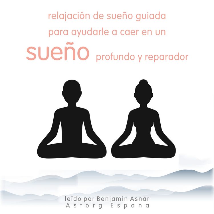 Produktbild: Relajaci&oacute;n de sue&ntilde;o guiada para ayudarle a caer en un sue&ntilde;o profundo y reparador