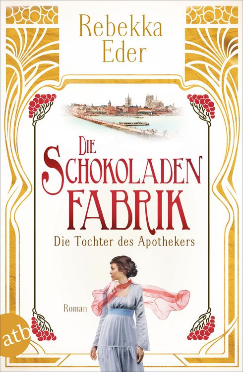 Produktbild: Die Schokoladenfabrik - Die Tochter des Apothekers