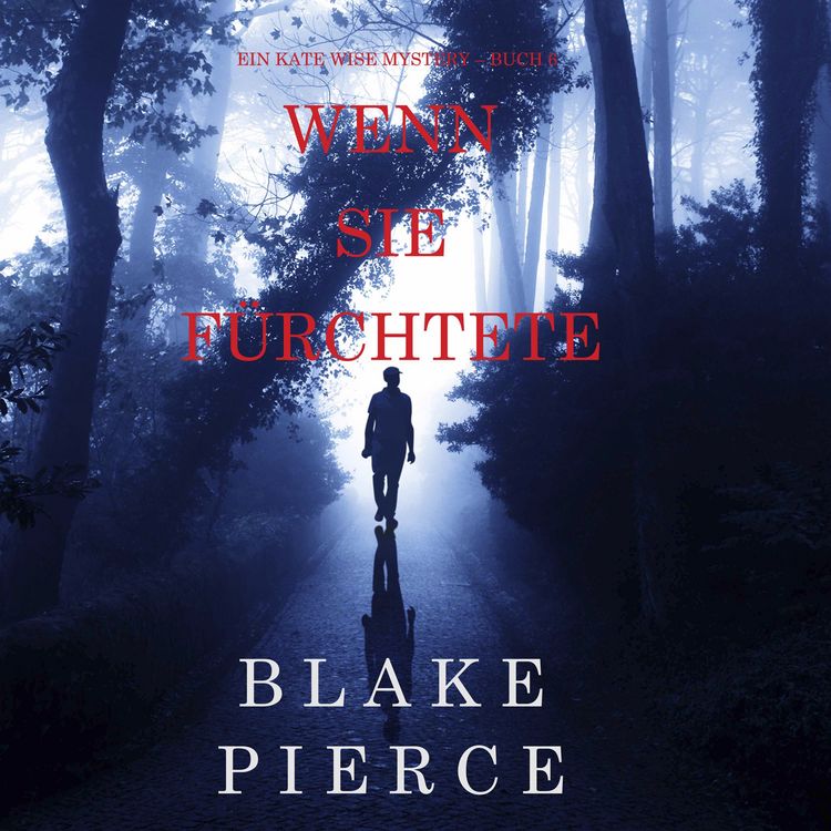Produktbild: Wenn Sie F&uuml;rchtete (Ein Kate Wise Mystery &ndash; Buch 6)