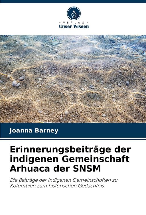 Produktbild: Erinnerungsbeitr&auml;ge der indigenen Gemeinschaft Arhuaca der SNSM