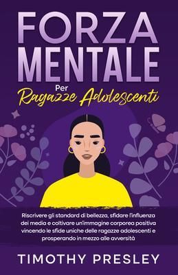 Produktbild: Forza Mentale Per Ragazze Adolescenti