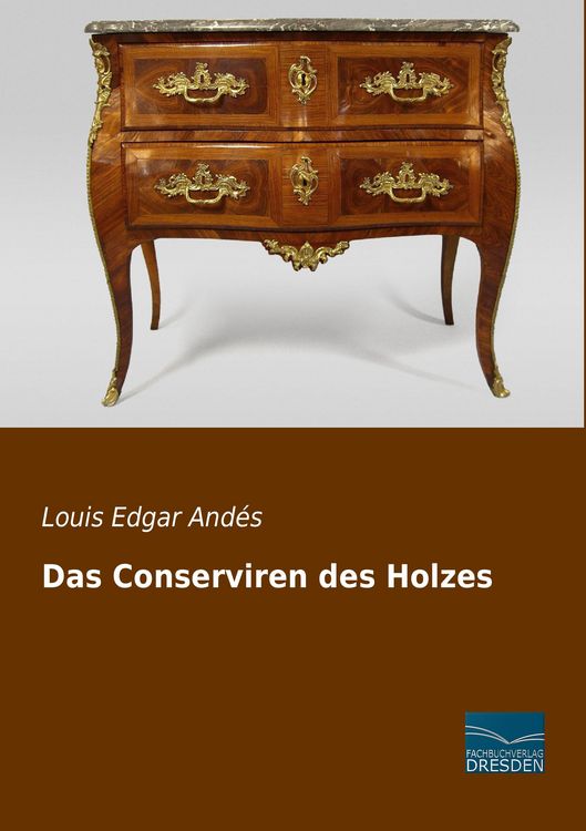 Produktbild: Das Conserviren des Holzes