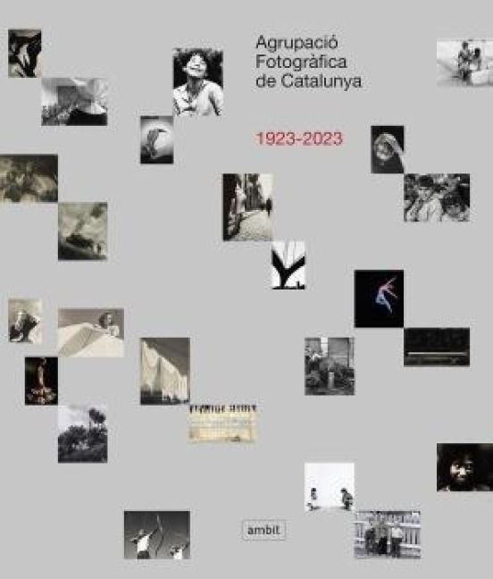 Produktbild: Agrupaci&oacute; Fotogr&agrave;fica De Catalunya 1923-2023