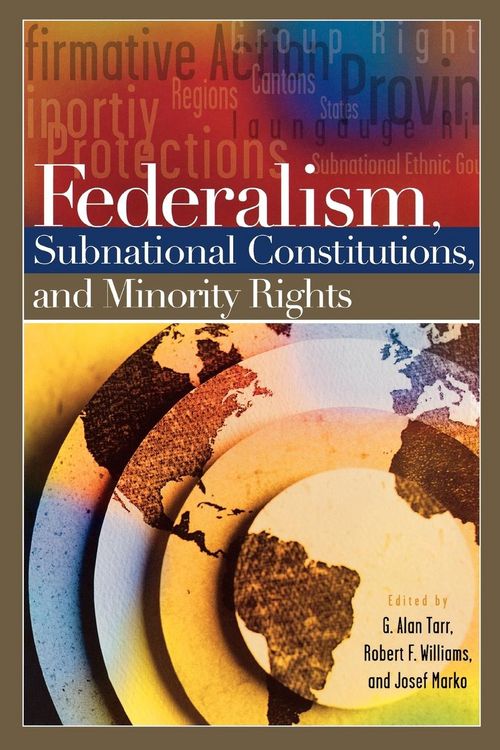 Produktbild: Federalism, Subnational Constitutions, and Minority Rights