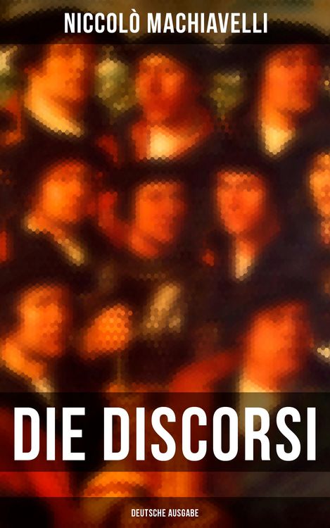 Produktbild: Die Discorsi (Deutsche Ausgabe)