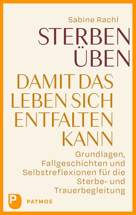 Produktbild: Sterben &uuml;ben, damit das Leben sich entfalten kann