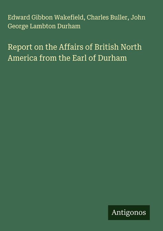 Produktbild: Report on the Affairs of British North America from the Earl of Durham