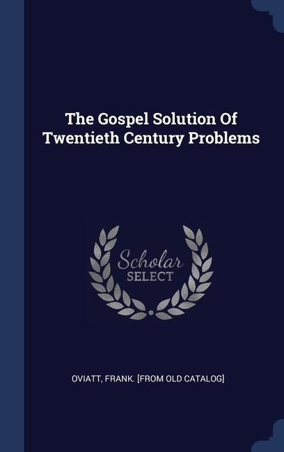 Produktbild: The Gospel Solution Of Twentieth Century Problems
