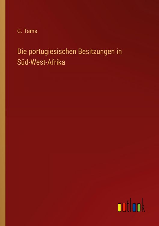 Produktbild: Die portugiesischen Besitzungen in S&uuml;d-West-Afrika
