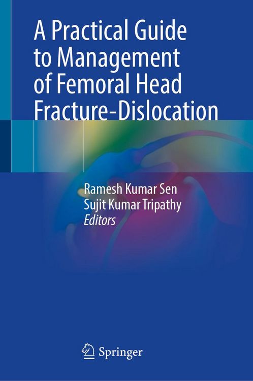 Produktbild: A Practical Guide to Management of Femoral Head Fracture-Dislocation