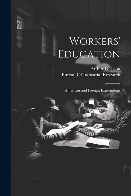 Produktbild: Workers' Education; American and Foreign Experiments