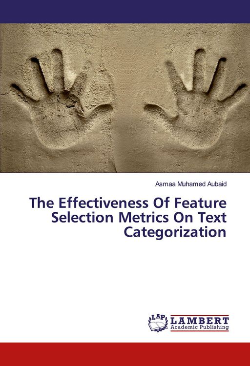 Produktbild: The Effectiveness Of Feature Selection Metrics On Text Categorization