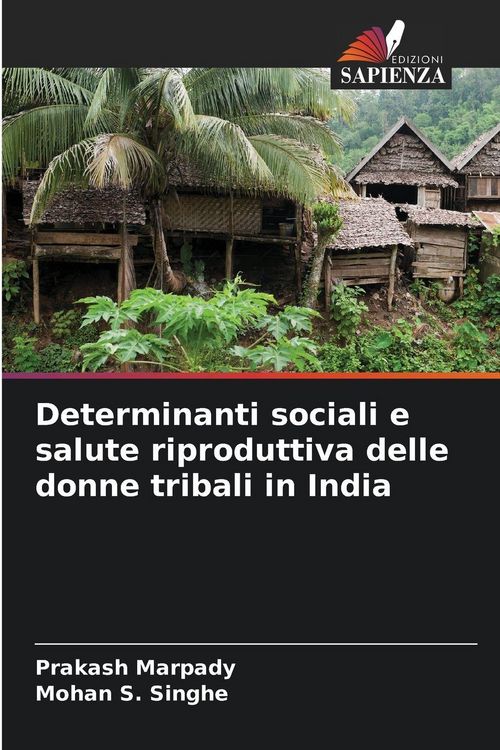 Produktbild: Determinanti sociali e salute riproduttiva delle donne tribali in India