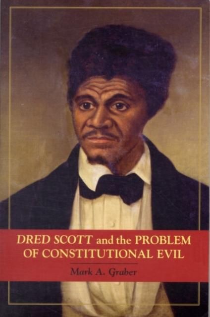 Produktbild: Dred Scott and the Problem of Constitutional Evil
