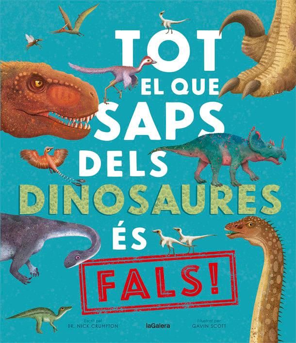 Produktbild: Tot el que saps dels dinosaures &eacute;s fals!