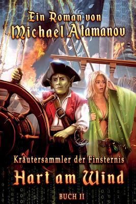 Produktbild: Hart am Wind (Kr&auml;utersammler der Finsternis Buch II): LitRPG-Serie