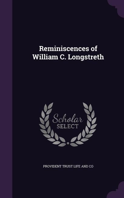 Produktbild: Reminiscences of William C. Longstreth