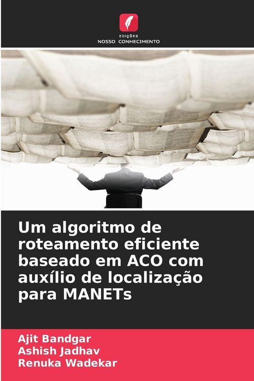 Produktbild: Um algoritmo de roteamento eficiente baseado em ACO com aux&iacute;lio de localiza&ccedil;&atilde;o para MANETs