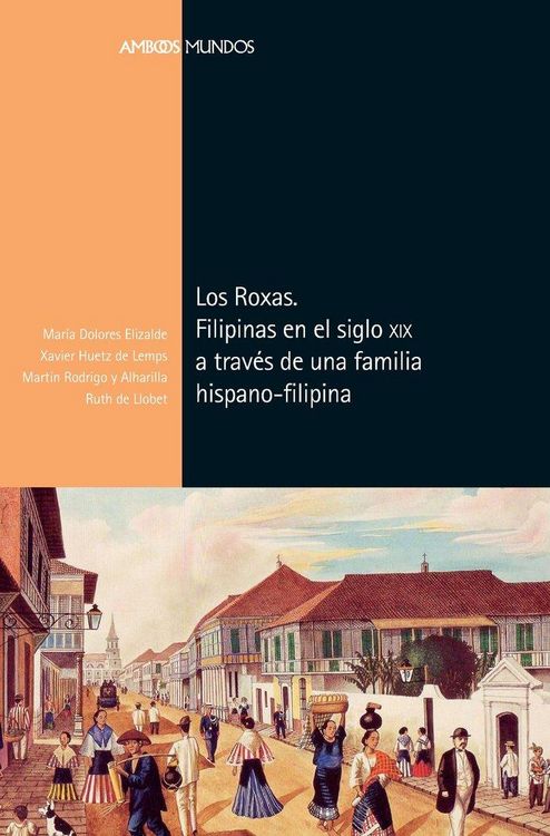 Produktbild: Los Roxas : Filipinas en el siglo XIX a trav&eacute;s de una familia hispano-filipina