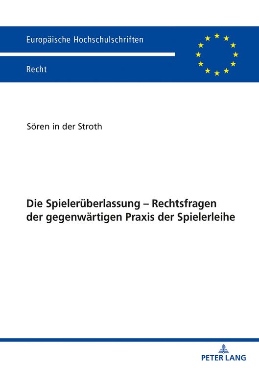 Produktbild: Die Spieler&uuml;berlassung &ndash; Rechtsfragen der gegenw&auml;rtigen Praxis der Spielerleihe
