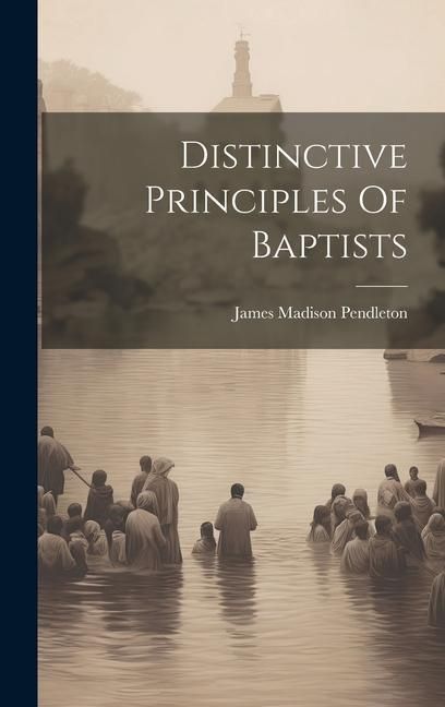 Produktbild: Distinctive Principles Of Baptists