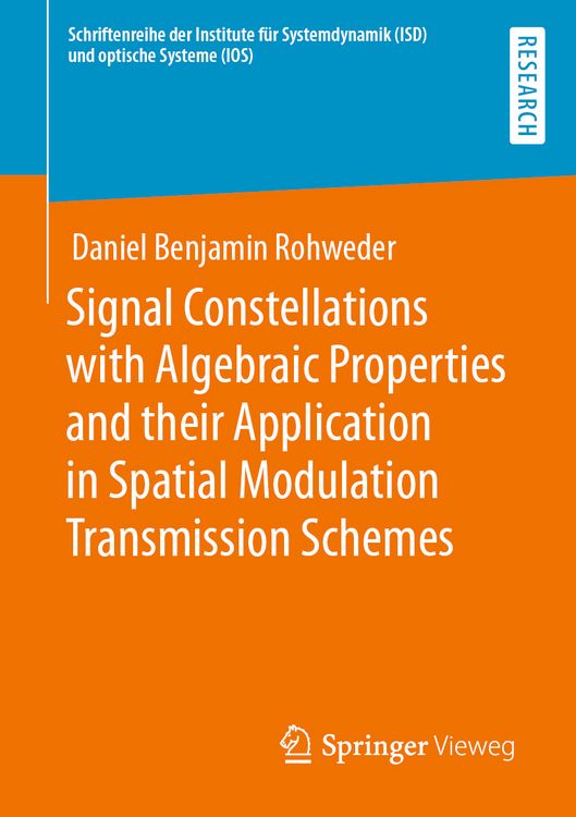 Produktbild: Signal Constellations with Algebraic Properties and their Application in Spatial Modulation Transmission Schemes