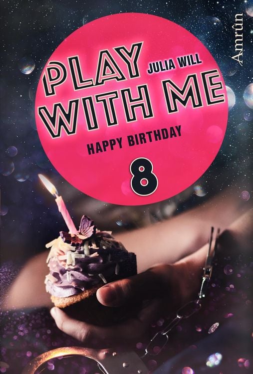 Bild vom Artikel Play with me 8: Happy birthday vom Autor Julia Will