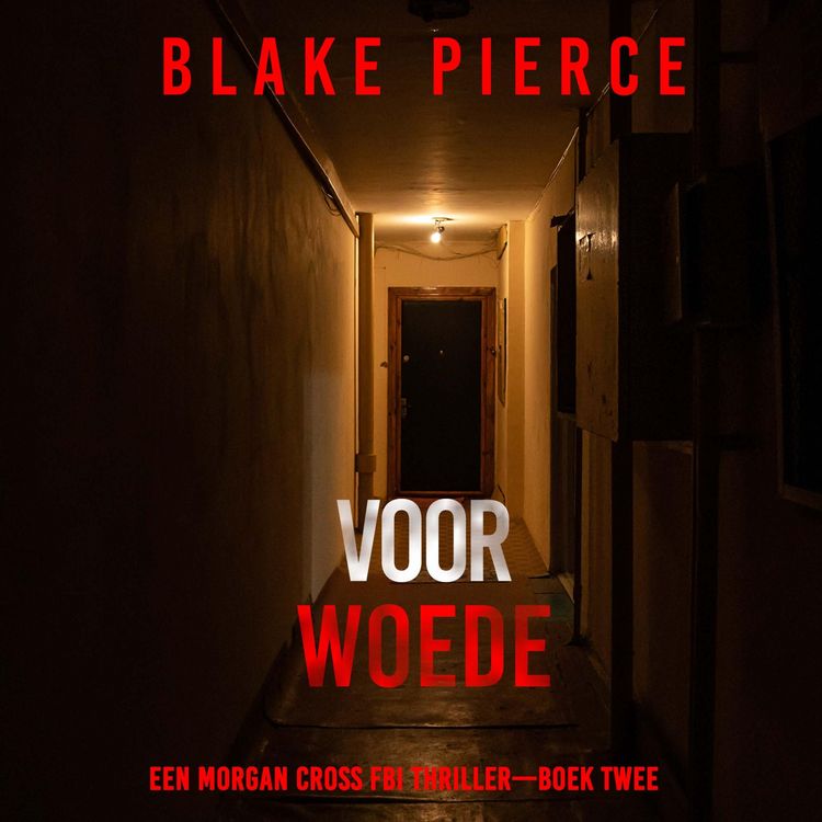 Produktbild: Voor Woede (Een Morgan Cross FBI Thriller&mdash;Boek Twee)