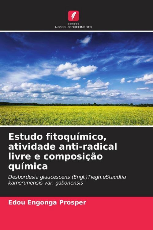 Produktbild: Estudo fitoqu&iacute;mico, atividade anti-radical livre e composi&ccedil;&atilde;o qu&iacute;mica