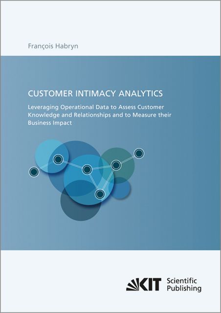 Produktbild: Customer intimacy analytics : leveraging operational data to assess customer knowledge and relationships and to measure their business impact