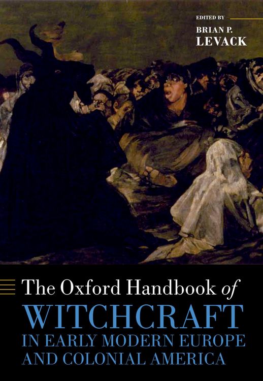 Produktbild: The Oxford Handbook of Witchcraft in Early Modern Europe and Colonial America