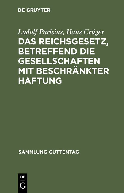 Produktbild: Das Reichsgesetz, betreffend die Gesellschaften mit beschr&auml;nkter Haftung