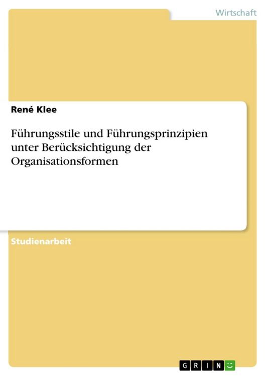 Produktbild: F&uuml;hrungsstile und F&uuml;hrungsprinzipien unter Ber&uuml;cksichtigung der Organisationsformen