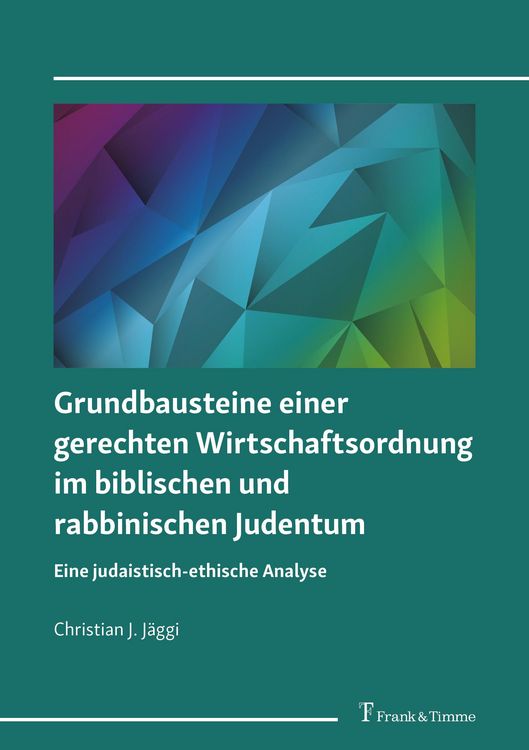 Produktbild: Grundbausteine einer gerechten Wirtschaftsordnung im biblischen und rabbinischen Judentum