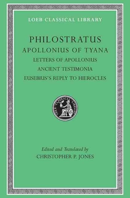 Produktbild: Apollonius of Tyana, Volume III - Letters of Apollonius. Ancient Testimonia. Eusebius's Reply to Hierocles