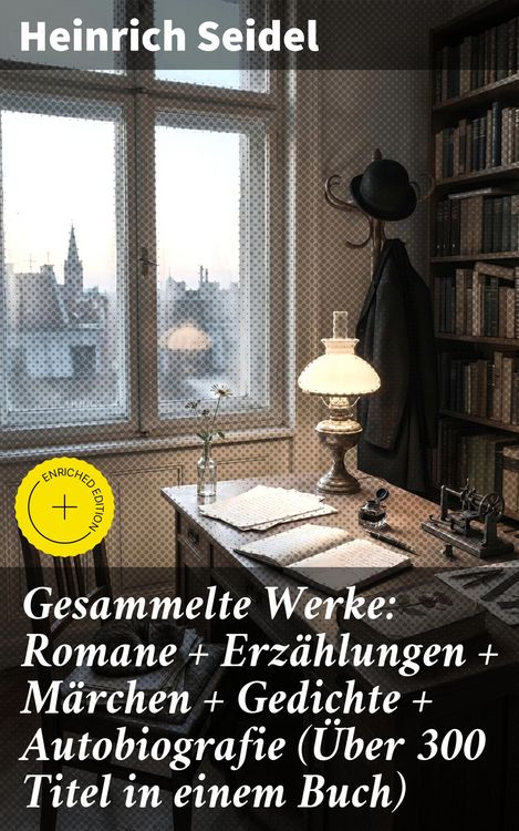 Produktbild: Gesammelte Werke: Romane + Erz&auml;hlungen + M&auml;rchen + Gedichte + Autobiografie (&Uuml;ber 300 Titel in einem Buch)