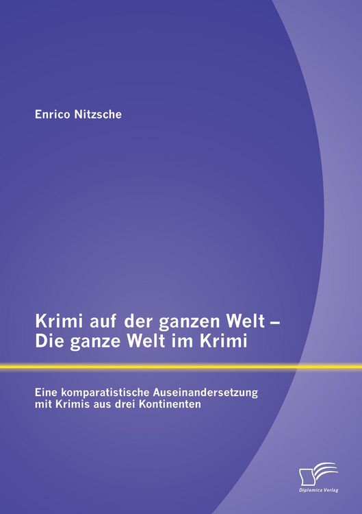 Produktbild: Krimi auf der ganzen Welt - Die ganze Welt im Krimi: Eine komparatistische Auseinandersetzung mit Krimis aus drei Kontinenten