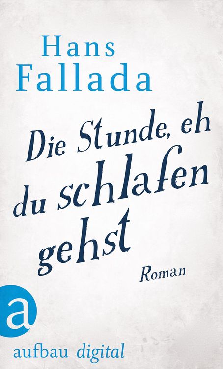 Bild vom Artikel Die Stunde, eh' du schlafen gehst vom Autor Hans Fallada