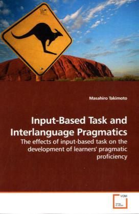 Produktbild: Takimoto, M: Input-Based Task and Interlanguage Pragmatics