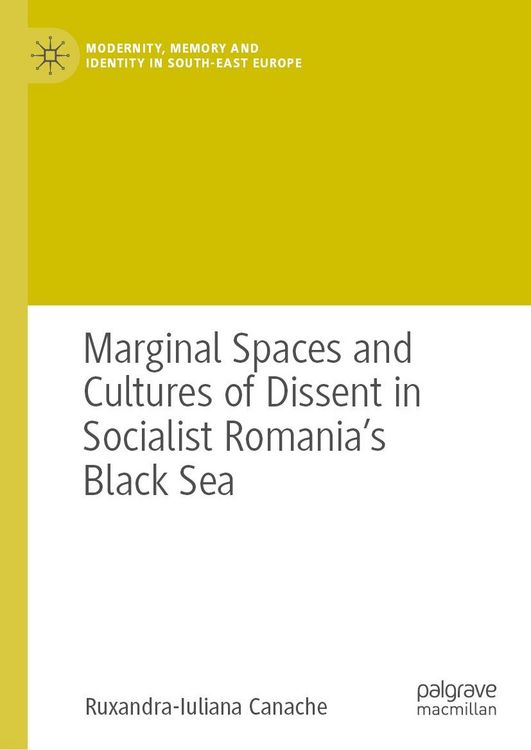 Produktbild: Marginal Spaces and Cultures of Dissent in Socialist Romania's Black Sea