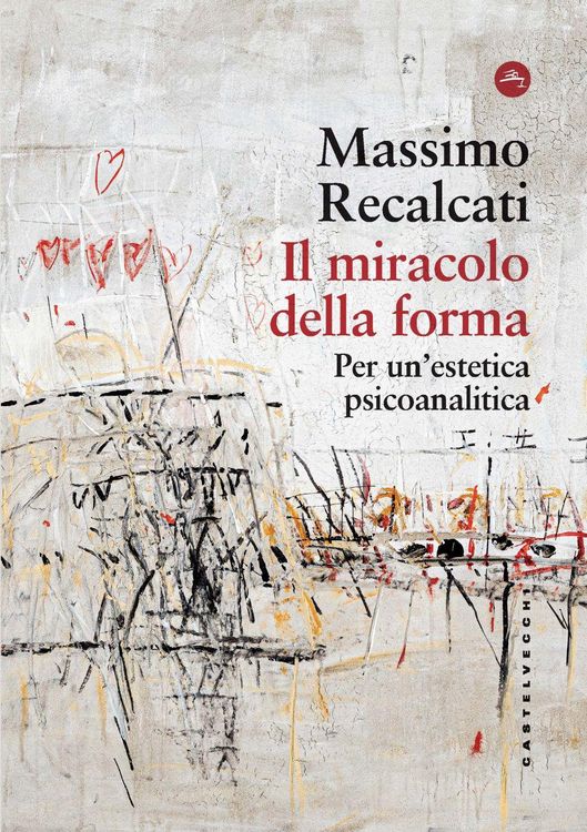 Produktbild: Il miracolo della forma. Per un'estetica psicoanalitica