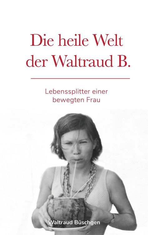 Produktbild: Die heile Welt der Waltraud B.