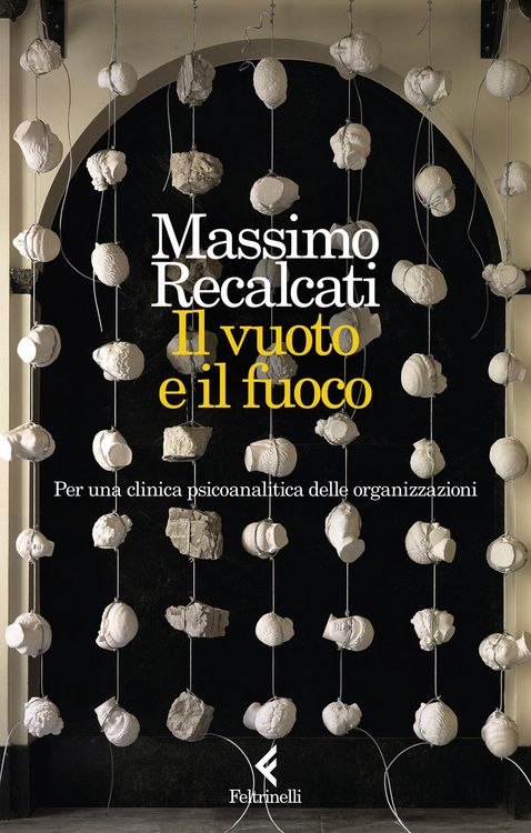 Produktbild: Il vuoto e il fuoco. Per una clinica psicoanalitica delle organizzazioni