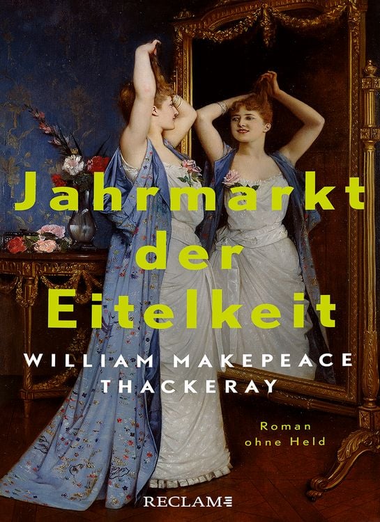 Produktbild: Jahrmarkt der Eitelkeit. Roman ohne Held | William Thackerays vergn&uuml;gliche Charakterstudie neu und zeitgem&auml;&szlig; &uuml;bersetzt