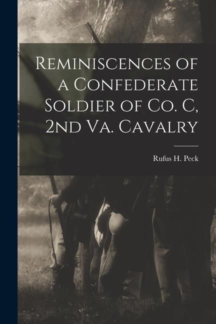 Produktbild: Reminiscences of a Confederate Soldier of Co. C, 2nd Va. Cavalry