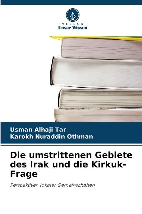 Produktbild: Die umstrittenen Gebiete des Irak und die Kirkuk-Frage