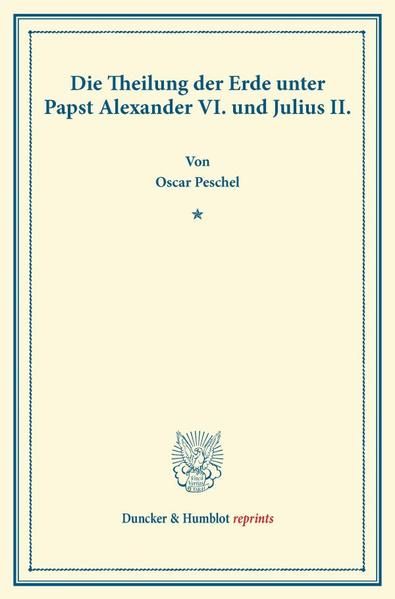 Produktbild: Die Theilung der Erde unter Papst Alexander VI. und Julius II.