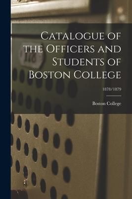 Produktbild: Catalogue of the Officers and Students of Boston College; 1878/1879