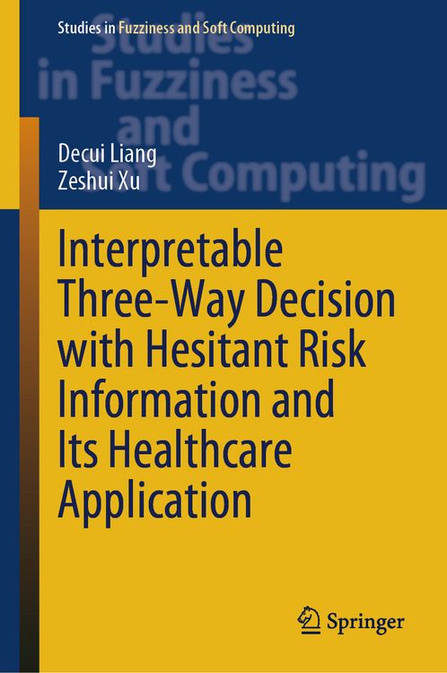 Produktbild: Interpretable Three-Way Decision with Hesitant Risk Information and Its Healthcare Application